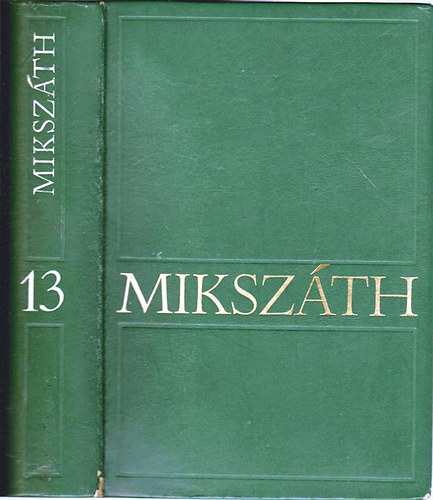 Mikszáth Kálmán - Mikszáth Kálmán művei 13. - Kisebb elbeszélések 1893-1910