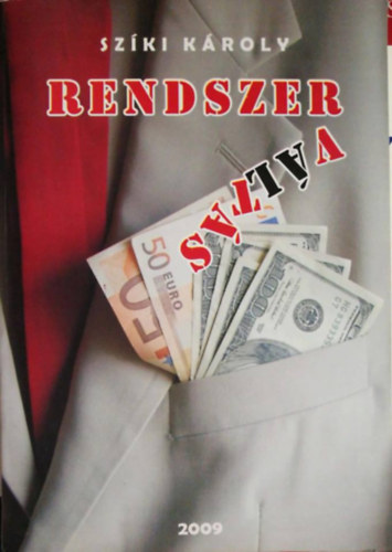 Sz�ki K�roly - Rendszer v�lt�s (T�nyek, ahogyan �n l�tom, konkl�zi�k, ahogyan �n k�pzelem)