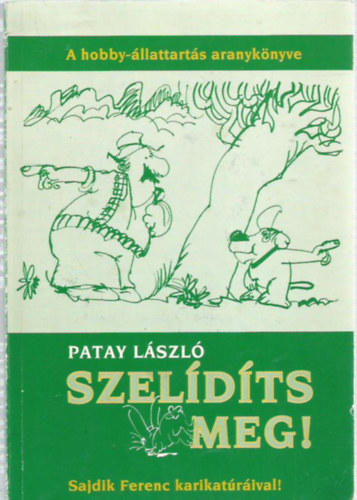 Patay László - Szelídíts meg!
