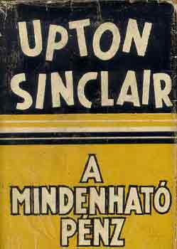 Upton Sinclair - A mindenhat� p�nz