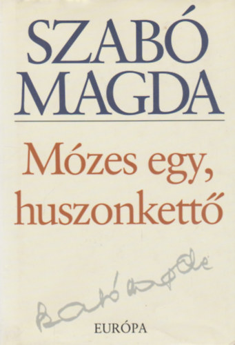 Szab Magda - Mzes egy, huszonkett