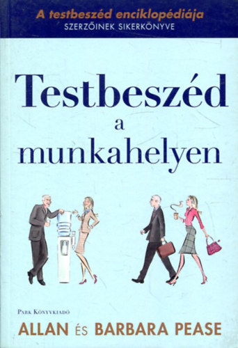 Allan Pease; Barbara Pease - Testbeszd - A munkahelyen