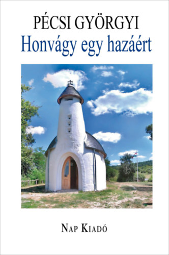 P�csi Gy�rgyi  (szerk.) - Honv�gy egy haz��rt
