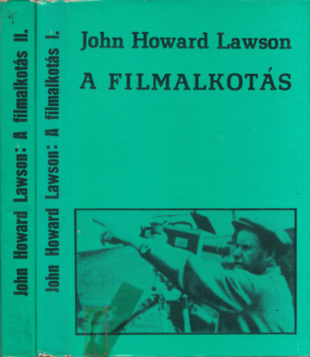 John Howard Lawson - A filmalkots I-II. (Filmmvszeti knyvtr 36.)