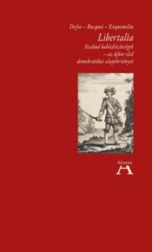 Alexandre-Olivier Exquemelin, Jacob de Bucquoi Daniel Defoe - Libertalia