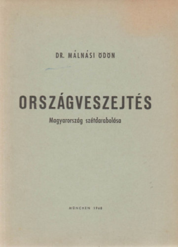 Dr Mlnsi dn - Orszgveszejts-Magyorszg sztdarabolsa