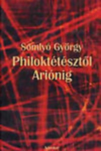 Somlyó György - Philoktétésztől Ariónig II.