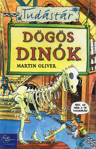 Martin Oliver - Dögös dinók (Tudástár)