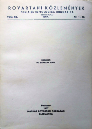 Dr. Steinmann Henrik  (szerk.) - Rovartani kzlemnyek - Folia Entomologica Hungarica 1967. Tomus XX. Nr. 1-19.(Tom. XX / I.)