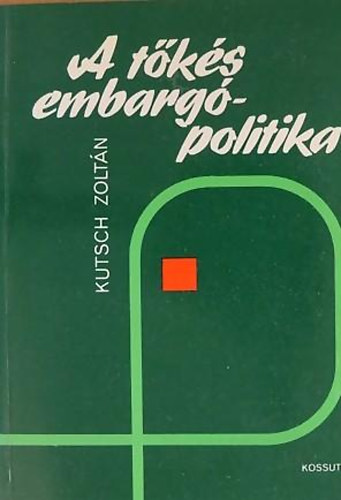 Kutsch Zoltn - A tks embargpolitika