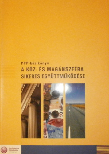 Leiner Vera  (szerk.) - A kz- s magnszfra sikeres egyttmkdse