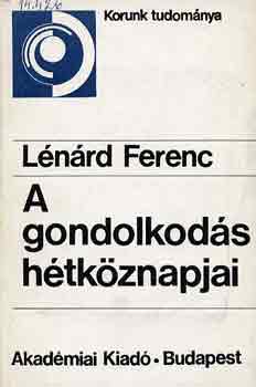 L�n�rd Ferenc - A gondolkod�s h�tk�znapjai