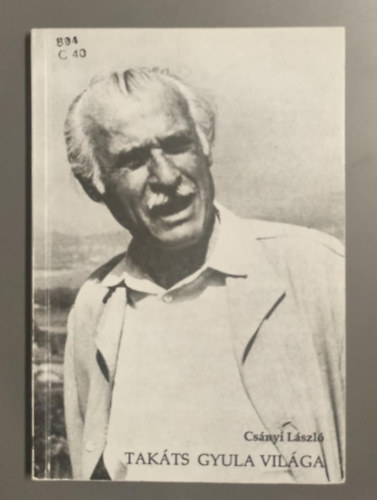 Cs�nyi L�szl� - Tak�ts Gyula vil�ga