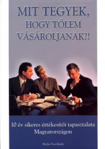 Mit tegyek, hogy tlem vsroljanak?