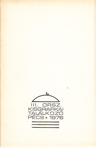 III. Orszgos Kisgrafikai Tallkoz (Pcs, 1976)