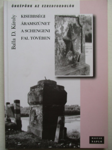 Balla D. K�roly - Kisebbs�gi �ramsz�net a schengeni fal t�v�ben