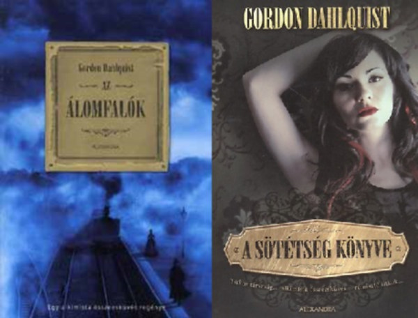 Gordon Dahlquist - 2 db Gordon Dahlquist-reg�ny: Az �lomfal�k + A S�t�ts�g K�nyve