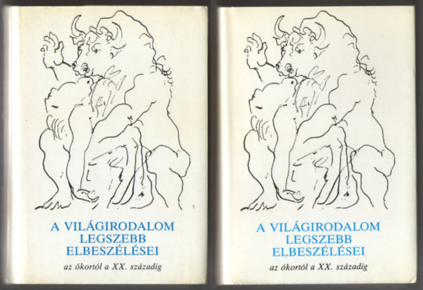Po Hszing-Csien Vicente Blasco Ibanez Gabriel Garca Mrquez Ernest Hemingway Dobrovits Aladr John Steinbeck Juan Rulfo Mihail Sadoveanu Jerzy Andrzejewski Iszaak Babel Erskine Caldwell Guy de Mau - A vilgirodalom legszebb elbeszlsei I-II.- az kortl a XX. szzadig (teljes kiads )