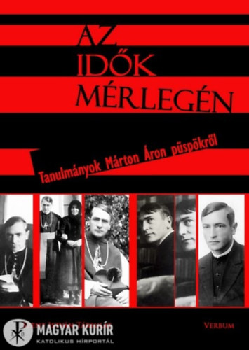 t�bb szerz� - Az id�k m�rleg�n - Tanulm�nyok M�rton �ron p�sp�kr�l