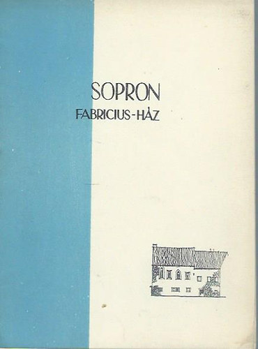 Sedlmayr Jnos; Sallay Marianne - Sopron, Fabricius hz