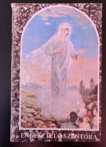 Berecz Sándor (Szerk.) - Engesztelő szentóra