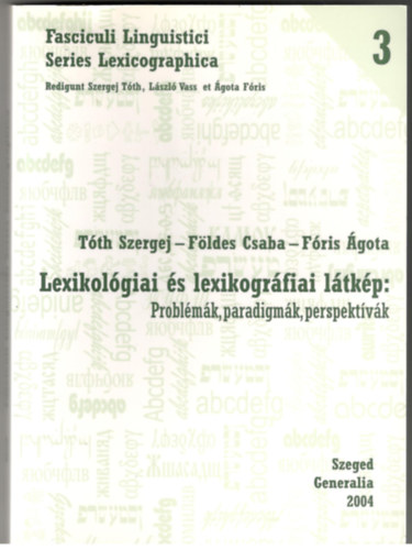 Földes Csaba, Fóris Ágota Tóth Szergej - Lexikológiai és lexikográfiai látkép: Problémák, paradigmák, perspektívák
