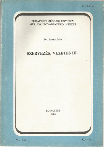 Dr. Bándy Iván - Szervezés, vezetés III.