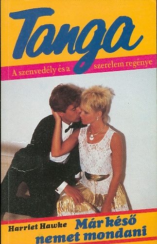 Harriet Hawke - Már késő nemet mondani (Tanga)