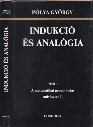 Plya Gyrgy - Indukci s analgia  (A matematikai gondolkods mvszete I.)