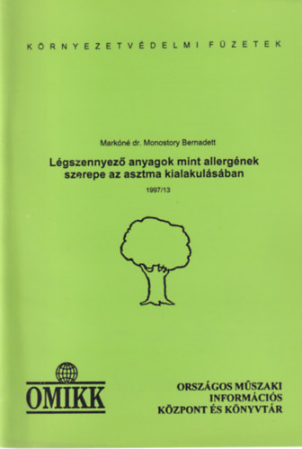 Markóné dr. Monostory Bernadett - Légszennyező anyagok mint allergének szerepe az asztma kialakulásában