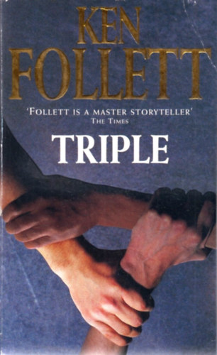 Ken Follett - Triple (K�ny�rtelen�l eredeti, angol nyelven)