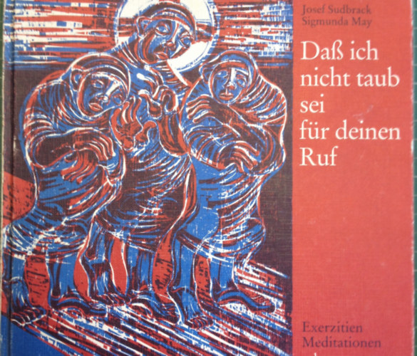 Josef Sudbrack - Sygmunda May - Dass ich nicht taub sei f�r deinen Ruf