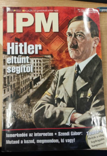 IPM - 2012 m�jus XXXII. �vfolyam 5. sz�m - Hitler elt�nt seg�t�i - Ismerked�s az interneten - Szendi G�bor: Mutasd a kezed, megmondom, ki vagy!