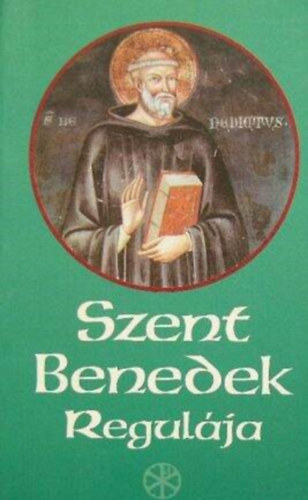 Szent Benedek - Szent Bendek Regul�ja
