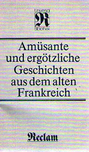Amüsante und ergötzliche Geschichten aus dem alten Frankreich