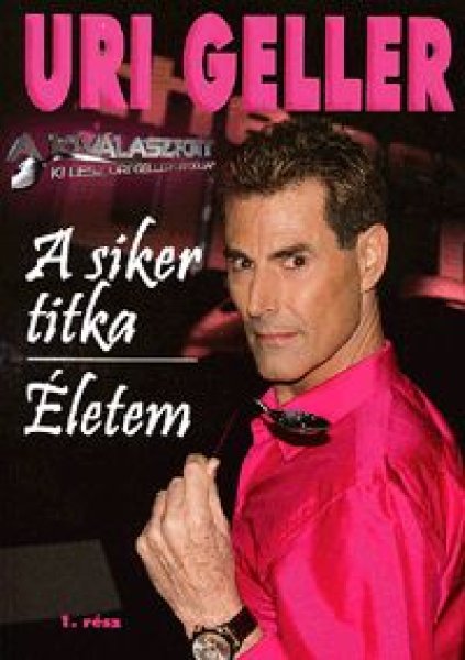 Uri Geller - A siker titka - Életem