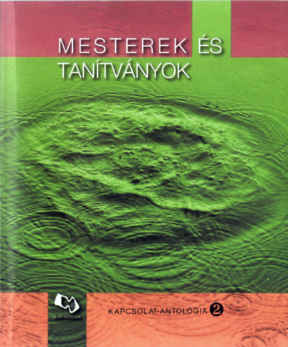 Mesterek és tanítványok - Kapcsolat-antológia 2.