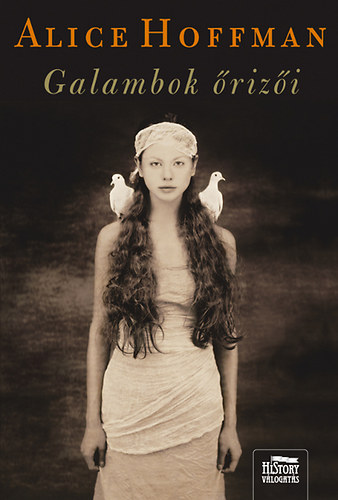 Alice Hoffman - Galambok rizi