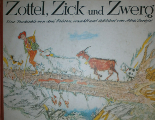 Alois Carigiet - Zottel, Zick und Zwerg