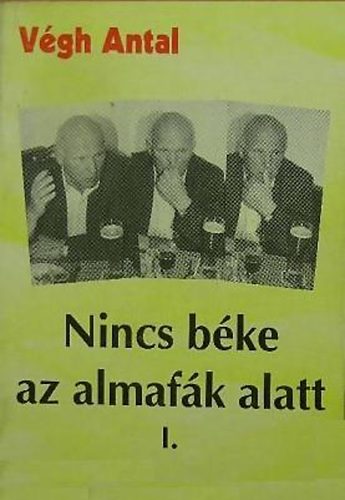 Vgh Antal - Nincs bke az almafk alatt I-II.