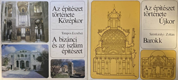 2 db "Az �p�t�szet t�rt�nete" sorozatb�l: K�z�pkor. Tompos Erzs�bet - A biz�nci �s az iszl�m �p�t�szet + �jkor. Szentkir�lyi Zolt�n - Barokk