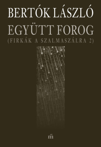 Bertók László - Együtt forog
