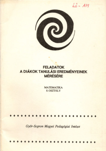 Budai Lszln - Matematika 8. osztly - Feladatok a dikok tanulsi eredmnyeinek mrsre .