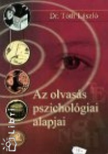 Dr. Tóth László - Az olvasás pszichológiai alapjai