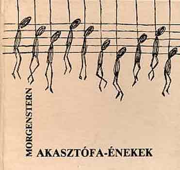 Christian Morgenstern - Akaszt�fa-�nekek