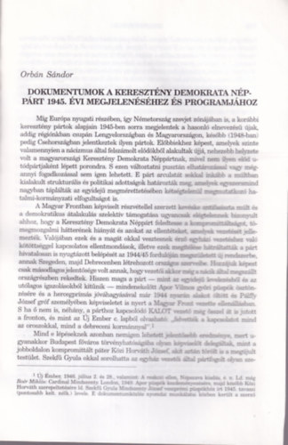 Orb�n S�ndor - Dokumentumok a Kereszt�ny Demokrata N�pp�rt 1945. �vi megjelen�s�hez �s programj�hoz - K�l�nlenyomat