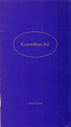Hendi Ilma - Kozmikus h� (dedik�lt)