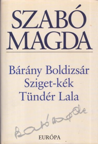 Szab� Magda - B�r�ny Boldizs�r - Sziget-k�k - T�nd�r Lala