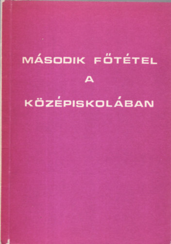 Radnti Katalin  (szerk.) - Msodik fttel a kzpiskolban - Nemzetkzi cikkgyjtemny fizikatanroknak