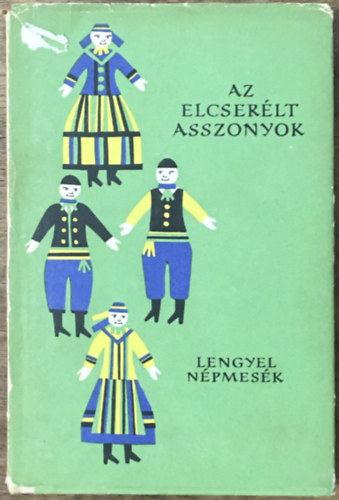 Eurpa Knyvkiad - Az elcserlt asszonyok (lengyel npmesk)